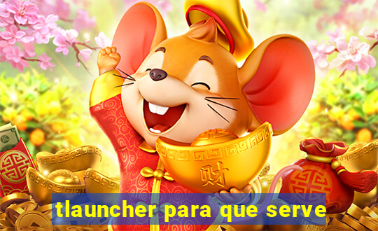 tlauncher para que serve